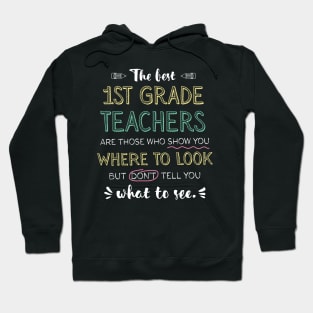 The best 1st Grade Teachers Appreciation Gifts - Quote Show you where to look Hoodie